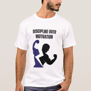 Discipline Boven Motivatie T-shirt