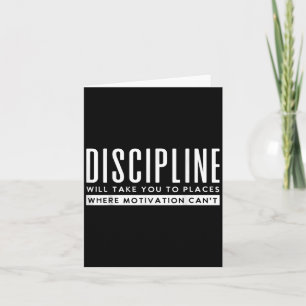 Discipline brengt je naar plaatsen Motivation Cant Kaart