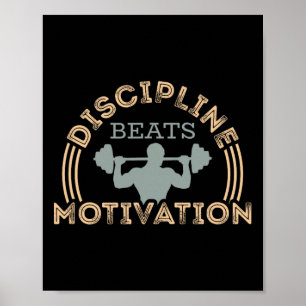 Discipline verslaat motivatie poster