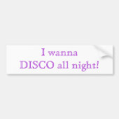 Disco All Night Quote Bumpersticker (Voorkant)