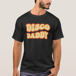 Disco Daddy 70s Dancing Party Retro  Groovy T-shirt