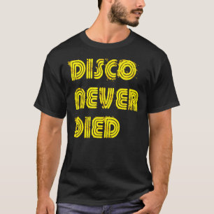 Disco is nooit overleden  Disco 1970s Retro Funk H T-shirt