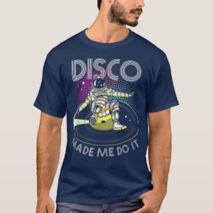 Disco liet me het doenAstronaut DJ T-shirt