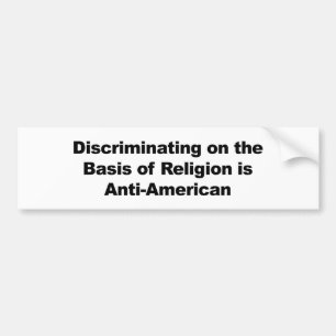 Discriminatie op godsdienst is anti-Amerikaans Bumpersticker