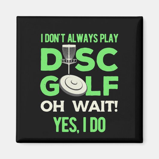Disk Golf Player | Ik speel niet altijd de Golf va Magneet (Voorkant)