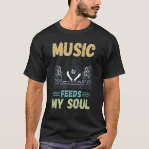 Disk Jockey Music voedt mijn Soul Platenspeler DJ T-shirt