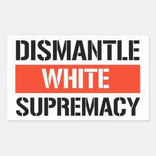 Dismantle White Supremacy Rechthoekige Sticker