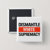 Dismantle White Supremacy Vierkante Button 5,1 Cm (Voorkant /achterkant)