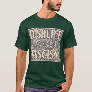 DISRUPT FASCISM T-SHIRT