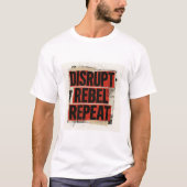 Disrupt Rebel Repeat Bold Grunge Typography T-shirt (Voorkant)