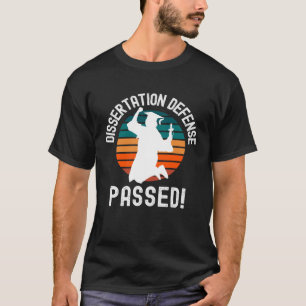 Dissertatie Defensie geslaagd PhD Afstuderen Docto T-shirt