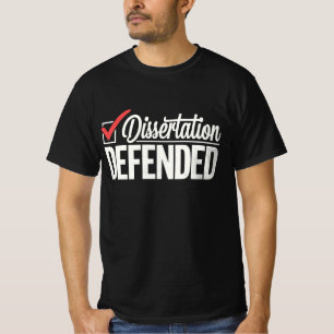 Dissertatie Verdedigd PhD-Afstuderen Afstuderen T-shirt