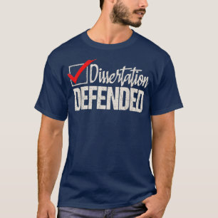Dissertation Defered PhD Afstuderen PhD Afstuderen T-shirt