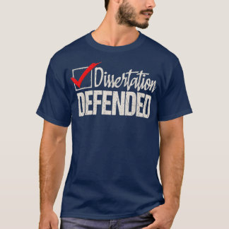 Dissertation Defered PhD Afstuderen PhD Afstuderen T-shirt