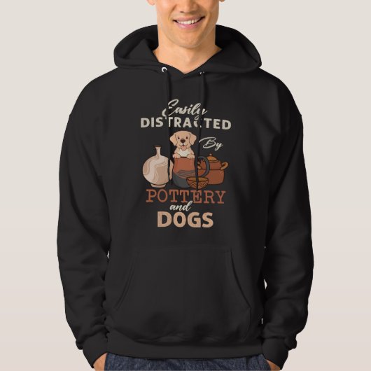 Distracted By Dogs Pottery Maker Support Ceramic A Hoodie (Voorkant)