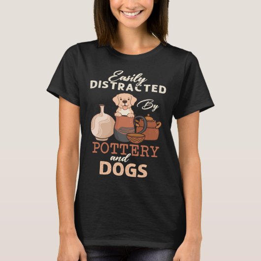 Distracted By Dogs Pottery Maker Support Ceramic A T-shirt (Voorkant)