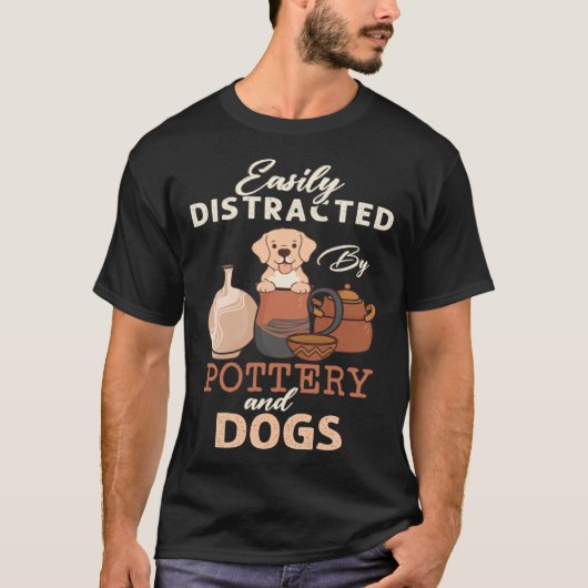 Distracted By Dogs Pottery Maker Support Ceramic A T-shirt (Voorkant)