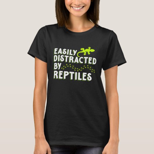 Distracted By Reptiles Lizards  Reptile Owner Grap T-shirt (Voorkant)