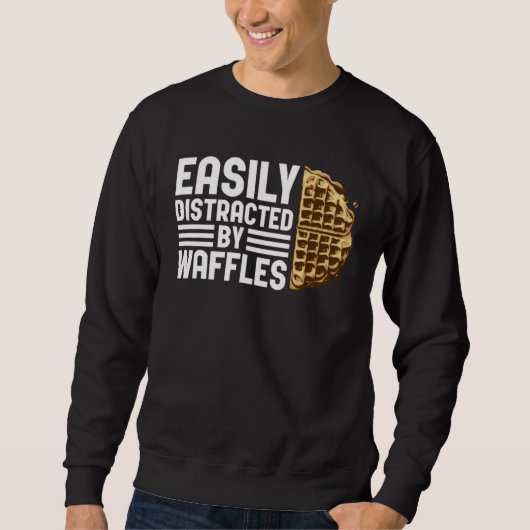 Distracted by Waffles Ironic Saying Waffle Fan Trui (Voorkant)