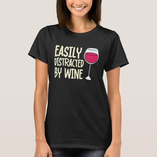 Distracted By Wine Drinking  Drinker Sayings Graph T-shirt (Voorkant)