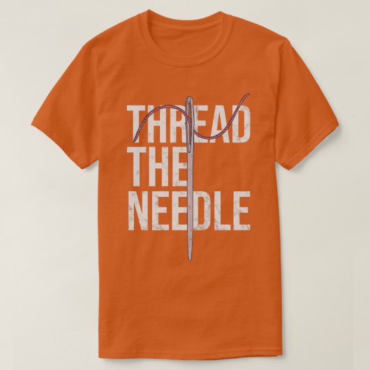 Distressed Needle Threading Thread the Needle Sew T-shirt (Design voorkant)