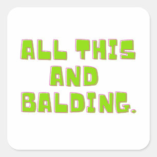 Dit alles en Balding. Vierkante Sticker