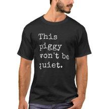 Dit Biggetje Zal Niet Stil Zijn T-Shirt