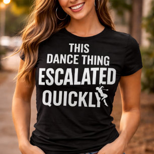 Dit dansgebeuren escaleerde snel Grappige dans T-shirt