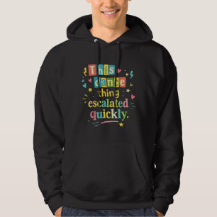 Dit dansgedoe escaleerde snel hoodie