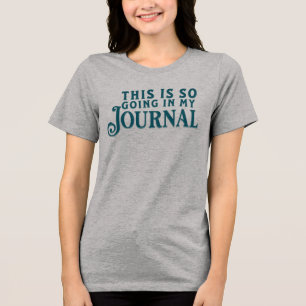Dit gaat echt op mijn journal T-shirt