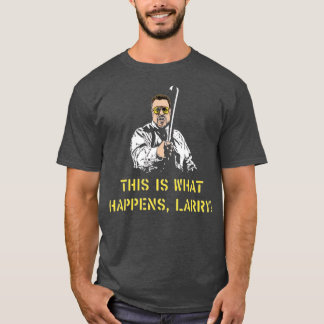Dit gebeurt er, Larry T-shirt