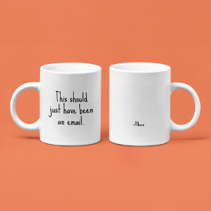 Dit had gewoon een email moeten zijn Grappige Ka Koffiemok