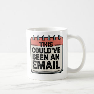 Dit had ook een e-mail kunnen zijn Vergaderingsu Koffiemok
