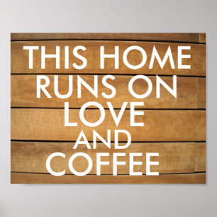 DIT HUIS DRAAIT OP LIEFDE EN KOFFIE RUSTIEKE BORDE POSTER