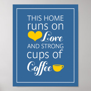 Dit Huis draait op Love en Strong Cups of Coffee Poster