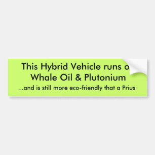 Dit hybride voertuig draait op walvisolie en pluto bumpersticker