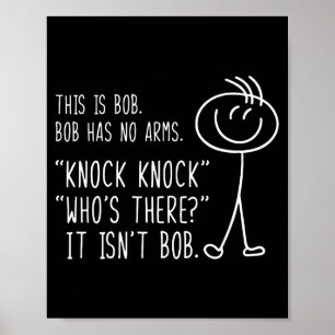 Dit Is Bob Hij Heeft Geen Armen Grappige Knock Kno Poster
