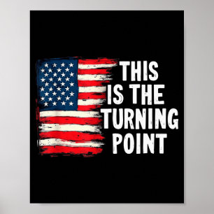 Dit Is De Keerpunt Tee Usa Vlag Voor Mannen Vrouwe Poster