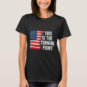 Dit Is De Keerpunt Tee Usa Vlag Voor Mannen Vrouwe T-shirt