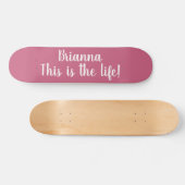 Dit is de Life Quote Cool Pink gepersonaliseerd Skateboard (Horizontaal)