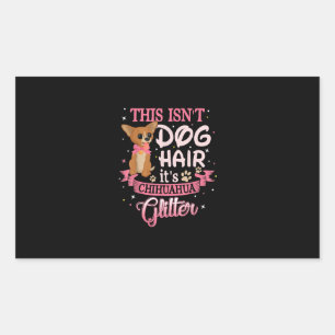 Dit is Dog Hair zijn Chihuahua Glitter Chico Dog Rechthoekige Sticker
