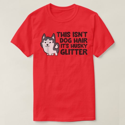 Dit is Dog Hair, zijn glitter Cute Husky T-shirt (Design voorkant)