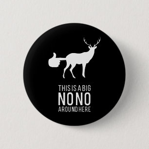 Dit is een grote nono hier, grappige deer, maar ronde button 5,7 cm