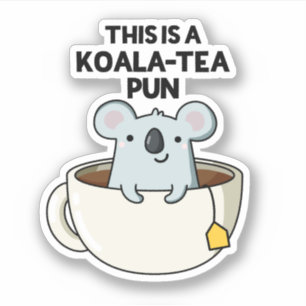 Dit is een Koala-tea Pun Funny Koala Pun Sticker