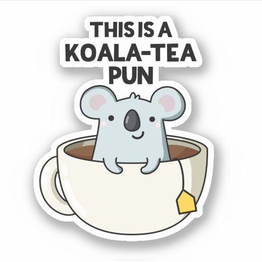 Dit is een Koala-tea Pun Funny Koala Pun Sticker (Voorkant)