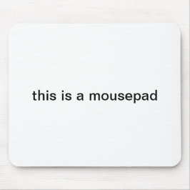 " dit is een mousepad " mousepad muismat