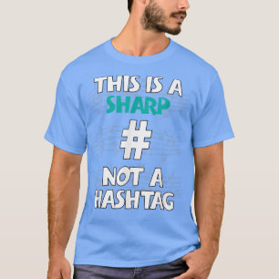 Dit is een Sharpnot een hashtag diesis hoger in Pi T-shirt