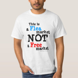 Dit is een vrije markt, geen vrije markt. t-shirt