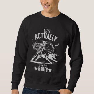 Dit is eigenlijk mijn eerste rodeo, grappige cowbo trui