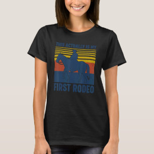Dit is eigenlijk mijn eerste Rodeo Horseback. T-shirt